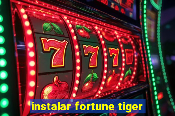 instalar fortune tiger